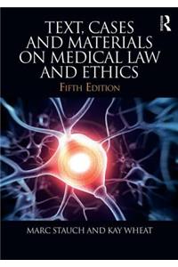 Text, Cases & Materials on Medical Law and Ethics