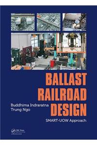 Ballast Railroad Design: Smart-Uow Approach