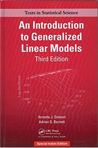 INTRODUCTION TO GENERALIZED LINEAR MODELS, 3RD EDITION