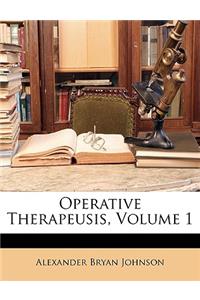 Operative Therapeusis, Volume 1