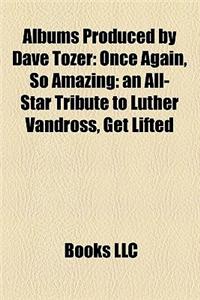 Albums Produced by Dave Tozer
