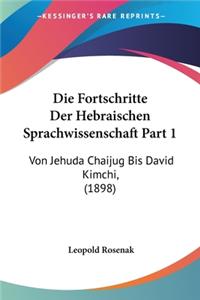 Die Fortschritte Der Hebraischen Sprachwissenschaft Part 1