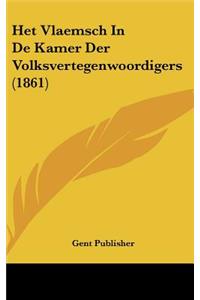 Het Vlaemsch in de Kamer Der Volksvertegenwoordigers (1861)