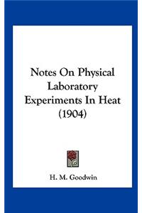 Notes on Physical Laboratory Experiments in Heat (1904)