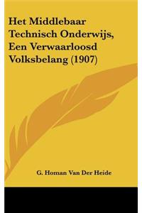 Het Middlebaar Technisch Onderwijs, Een Verwaarloosd Volksbelang (1907)