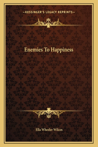 Enemies to Happiness