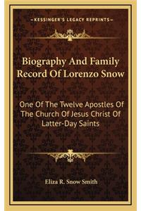 Biography and Family Record of Lorenzo Snow