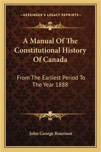 Manual Of The Constitutional History Of Canada