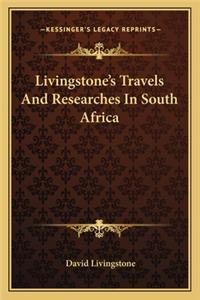Livingstone's Travels and Researches in South Africa