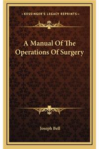 A Manual Of The Operations Of Surgery