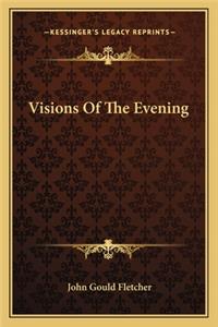 Visions Of The Evening