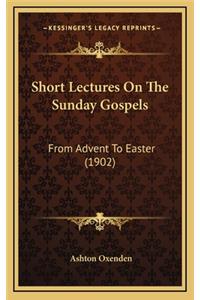 Short Lectures on the Sunday Gospels