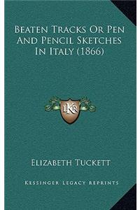 Beaten Tracks or Pen and Pencil Sketches in Italy (1866)
