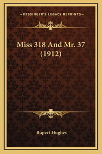 Miss 318 And Mr. 37 (1912)