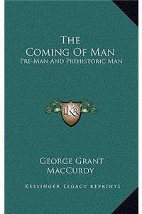 The Coming Of Man