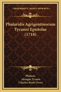 Phalaridis Agrigentinorum Tyranni Epistolae (1718)