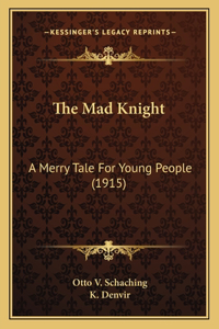 The Mad Knight