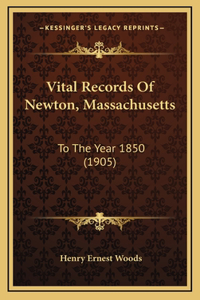 Vital Records Of Newton, Massachusetts