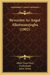 Bevezetes Az Angol Alkotmanyjogba (1902)