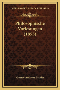Philosophische Vorlesungen (1853)