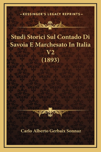 Studi Storici Sul Contado Di Savoia E Marchesato In Italia V2 (1893)