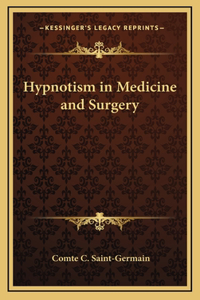 Hypnotism in Medicine and Surgery