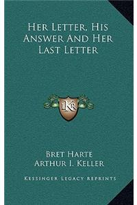 Her Letter, His Answer And Her Last Letter