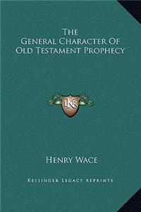 The General Character of Old Testament Prophecy