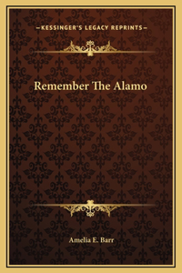 Remember The Alamo