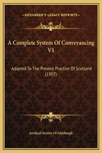 A Complete System Of Conveyancing V1