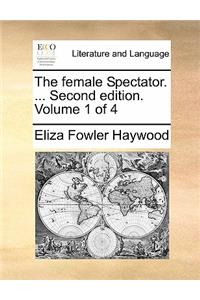 The female Spectator. ... Second edition. Volume 1 of 4