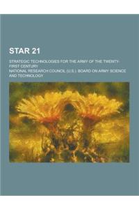 Star 21; Strategic Technologies for the Army of the Twenty-First Century
