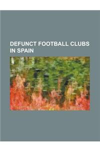 Defunct Football Clubs in Spain