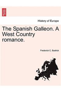 The Spanish Galleon. a West Country Romance.