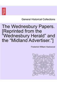 Wednesbury Papers. [Reprinted from the Wednesbury Herald and the Midland Advertiser.]