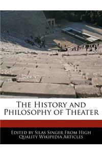 The History and Philosophy of Theater