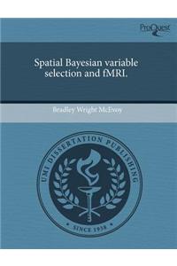 Spatial Bayesian Variable Selection and Fmri