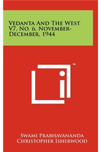 Vedanta and the West V7, No. 6, November-December, 1944