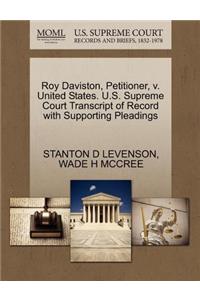 Roy Daviston, Petitioner, V. United States. U.S. Supreme Court Transcript of Record with Supporting Pleadings