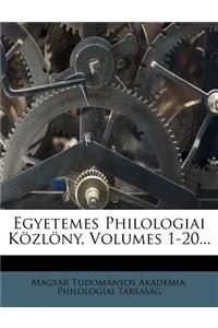 Egyetemes Philologiai Kozlony, Volumes 1-20...