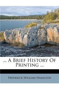 ... a Brief History of Printing ...