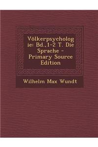 Volkerpsychologie: Bd.,1-2 T. Die Sprache