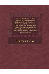 On the Relations of the Duchies of Schleswig and Holstein