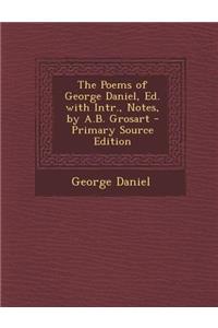 Poems of George Daniel, Ed. with Intr., Notes, by A.B. Grosart