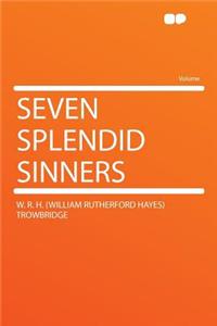 Seven Splendid Sinners