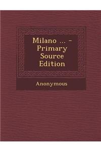 Milano ... - Primary Source Edition