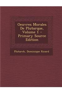 Oeuvres Morales de Plutarque, Volume 1