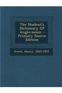 The Student's Dictionary of Anglo-Saxon