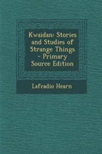Kwaidan: Stories and Studies of Strange Things