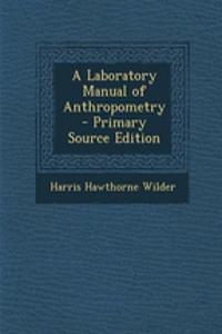 A Laboratory Manual of Anthropometry